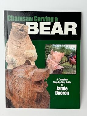 Chainsaw Carving a BEAR by Jamie Doeren - Green & Black Cover